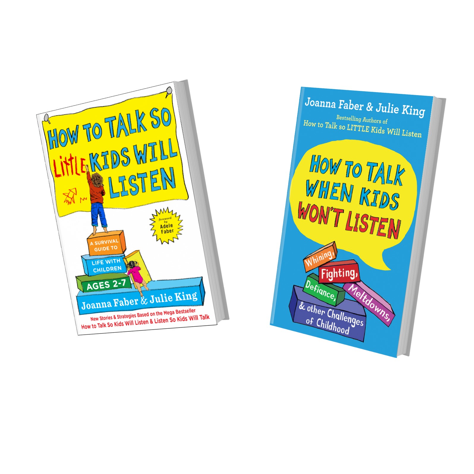 Two books: How To Talk So LITTLE Kids Will Listen and How To Talk When Kids Won't Listen